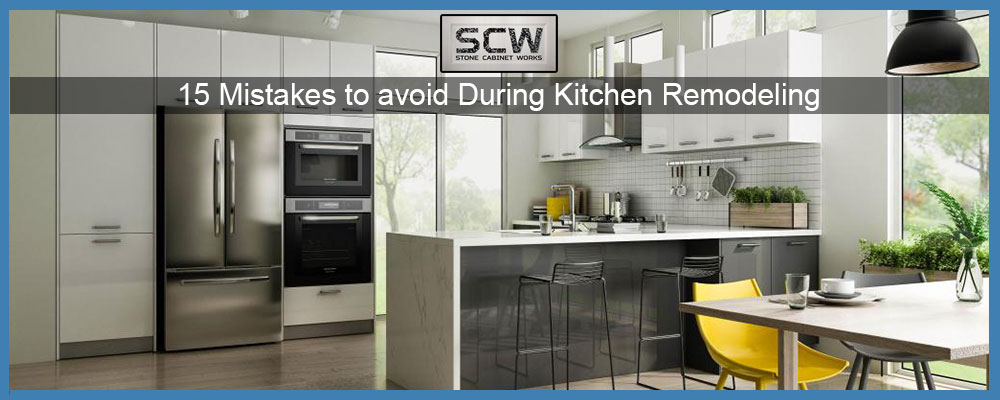 15 Mistakes To Avoid During Kitchen Remodeling