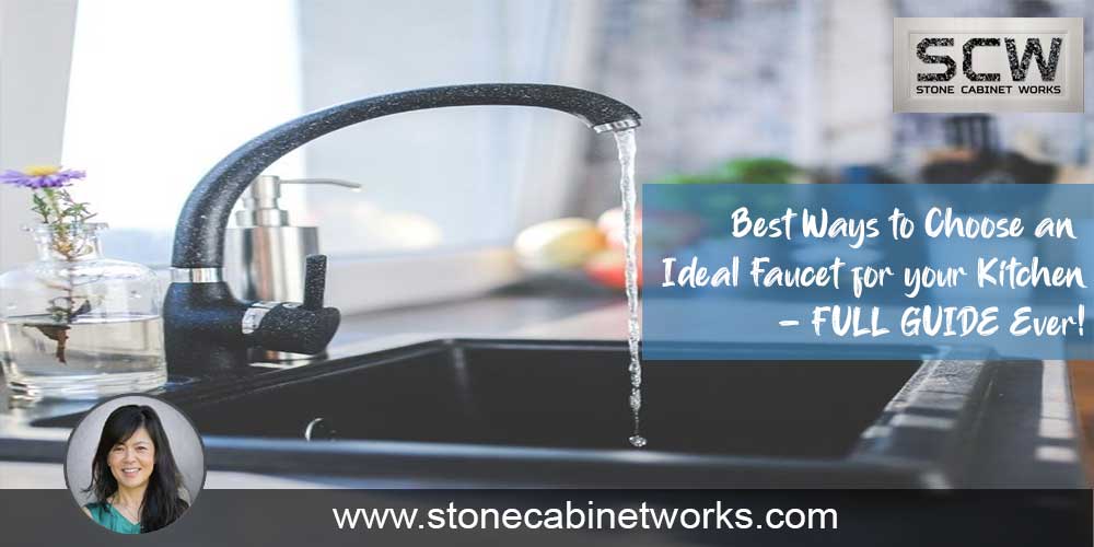 Best Ways To Choose An Ideal Faucet For Your Kitchen