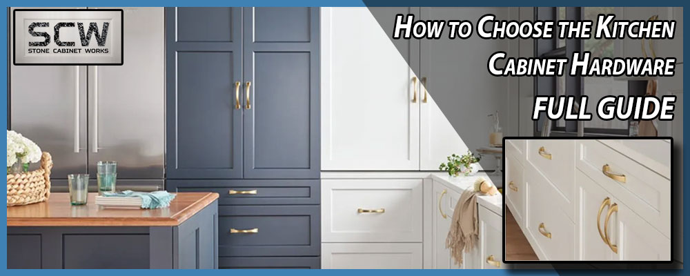 How To Choose The Kitchen Cabinet Hardware