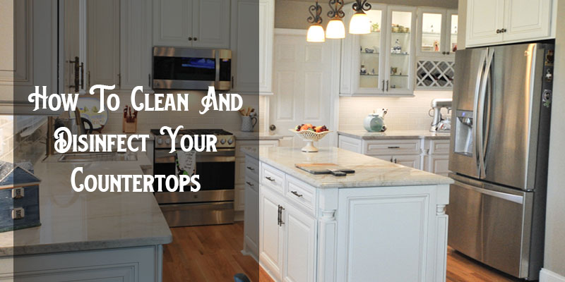 How To Clean And Disinfect Kitchen Countertops